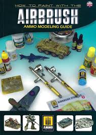 AMMO How to Paint w/Airbrush Modeling Guide Book