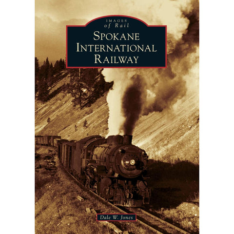 SPOKANE INTERNATIONAL RAILWAY: IMAGES OF RAIL